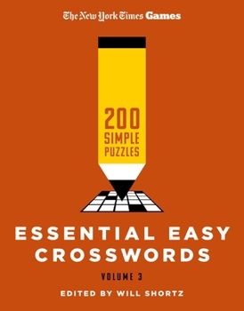 New York Times Games Essential Easy Crosswords Volume 3: 200 Simple Puzzles