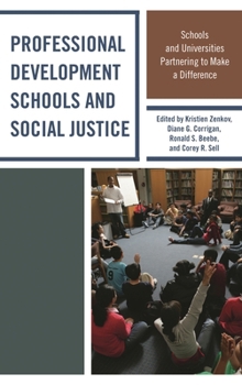 Hardcover Professional Development Schools and Social Justice: Schools and Universities Partnering to Make a Difference Book