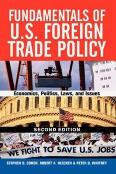 Paperback Fundamentals of U.S. Foreign Trade Policy: Economics, Politics, Laws, and Issues Book