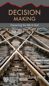 Decision Making: Discerning the Will of God - Book  of the Hope for the Heart