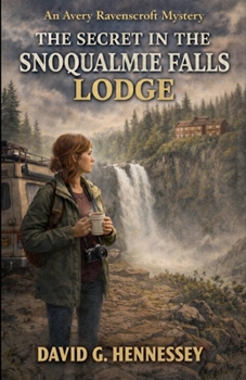The Secret in the Snoqualmie Falls Lodge (Avery Ravenscroft)