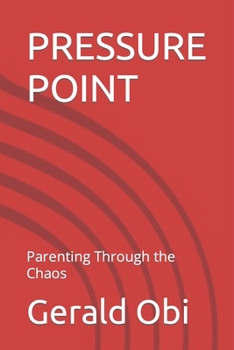 Paperback Pressure Point: Parenting Through the Chaos Book