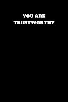 Paperback You Are Trustworthy: Unruled Notebook Book