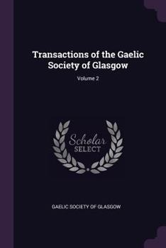 Paperback Transactions of the Gaelic Society of Glasgow; Volume 2 Book