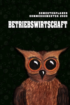 Terminplaner für Studenten - Betriebswirtschaft: Organizer für das Studium. Taschenkalender, Planer, Wochenkalender, Klausurtermine, Vorlesungsplaner, Studiumplaner. (German Edition)