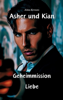 Paperback Asher und Kian: Geheimmission Liebe [German] Book