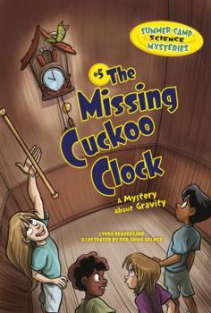 Paperback The Missing Cuckoo Clock: A Mystery about Gravity Book