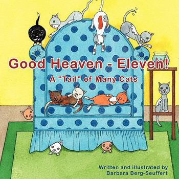 Paperback Good Heaven - Eleven!: A Tail of Many Cats Book