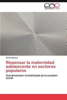 Paperback Repensar La Maternidad Adolescente En Sectores Populares [Spanish] Book