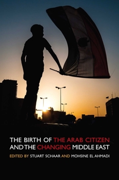 Paperback The Birth of the Arab Citizen and the Changing Middle East Book