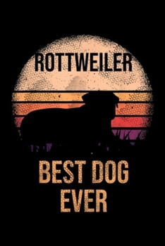 Paperback Rottweiler best dog ever: Rottweiler For Dog Lovers Cute Dog Journal/Notebook Blank Lined Ruled 6x9 100 Pages Book