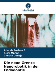Paperback Die neue Grenze - Nanorobotik in der Endodontie [German] Book