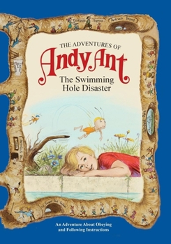 Paperback The Adventures of Andy Ant: The Swimming Hole Disaster Book