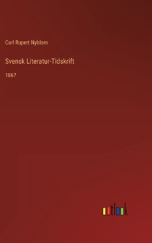 Hardcover Svensk Literatur-Tidskrift: 1867 [Swedish] Book