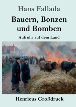Bauern, Bonzen und Bomben (Großdruck): Aufruhr auf dem Land (German Edition)