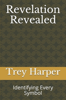 Paperback Revelation Revealed: Identifying Every Symbol Book