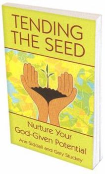 Paperback Tending the Seed: Nurture Your God-Given Potential Book