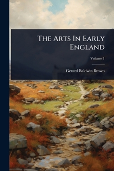 Paperback The Arts In Early England Book