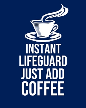 Instant Lifeguard Just Add Coffee: Calendar 2020, Monthly & Weekly Planner Jan. - Dec. 2020