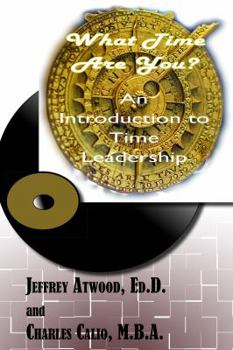 Paperback What Time Are You? an Introduction to Time Leadership Book