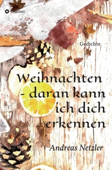 Hardcover Weihnachten - daran kann ich dich erkennen: Gedichte [German] Book