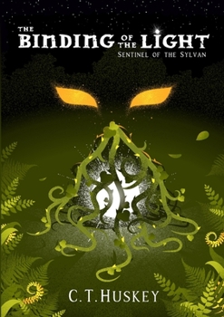 Paperback The Binding of the Light: Sentinel of the Sylvan: Sentinel of the Sylvan Book