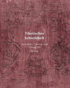 Paperback Tibetisches Schreibheft im Uchen-, Tsuring- und Chuyig-Stil: (farbig) [German] Book