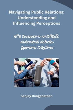 Paperback Navigating Public Relations: Understanding and Influencing Perceptions [Telugu] Book