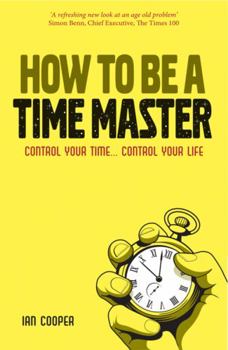 Paperback How to Be a Time Master: Control Your Time...Control Your Life Book