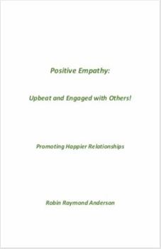 Paperback Positive Empathy: Upbeat and Engaged with Others! Book