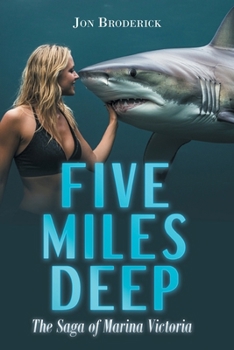 Paperback Five Miles Deep: The Saga of Marina Victoria Book