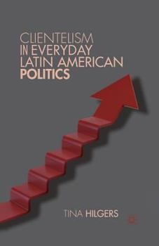 Paperback Clientelism in Everyday Latin American Politics Book