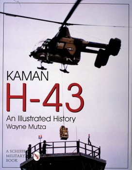 Paperback Kaman H-43: An Illustrated History Book
