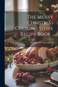 Paperback The Merry Christmas Cooking Stove Recipe Book .. Book