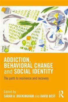 Paperback Addiction, Behavioral Change and Social Identity: The path to resilience and recovery Book