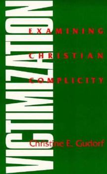 Paperback Victimization: Examining Christian Complicity Book