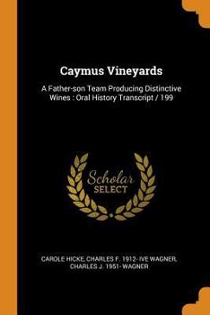 Paperback Caymus Vineyards: A Father-son Team Producing Distinctive Wines: Oral History Transcript / 199 Book