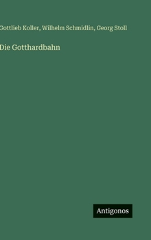 Hardcover Die Gotthardbahn [German] Book