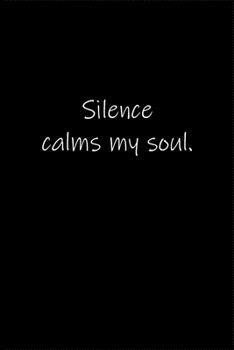 Paperback Silence calms my soul.: Journal or Notebook (6x9 inches) with 120 doted pages. Book