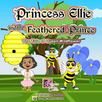Paperback Princess Eli and the Feathered Prince: The Tale of Queen Wildflower Book