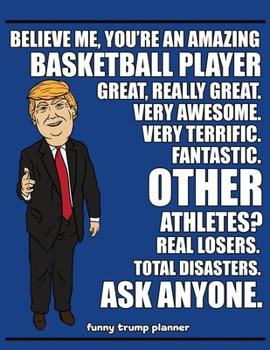 Paperback Funny Trump Planner: Funny I Love Basketball Planner for Trump Supporters (Conservative Trump Gift) Book