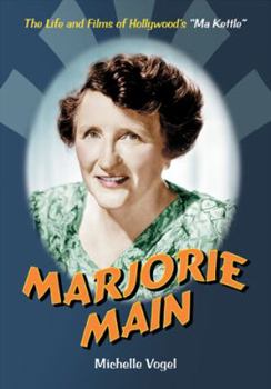 Paperback Marjorie Main: The Life and Films of Hollywood's Ma Kettle Book
