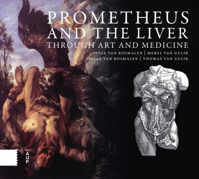 Hardcover Prometheus and the Liver Through Art and Medicine Book