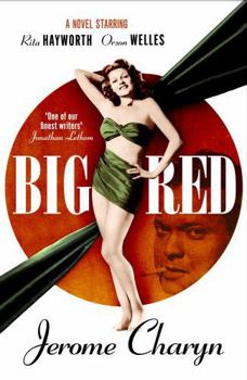 Paperback Big Red: A Novel Starring Rita Hayworth and Orson Welles Book