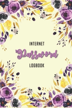 Paperback Password Book: Internet Addresss and Password Logbook to Portect and Remember Usernames and Passwords-6X9 Inch (Cute Flowers Design). Book