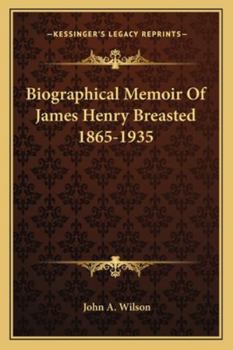 Paperback Biographical Memoir Of James Henry Breasted 1865-1935 Book