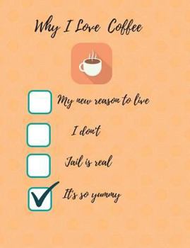 Paperback Why I Love Coffee Composition Notebook Book