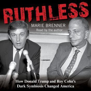 Audio CD Ruthless: How Donald Trump and Roy Cohn's Dark Symbiosis Changed America Book