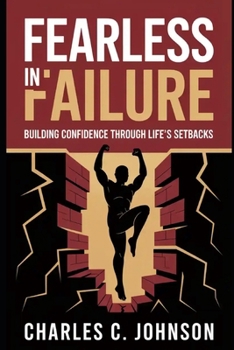 Paperback FEARLESS IN FAILURE: BUILDING CONFIDENCE THROUGH LIFE’S SETBACKS Book
