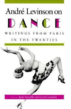Hardcover André Levinson on Dance: Writings from Paris in the Twenties. Book